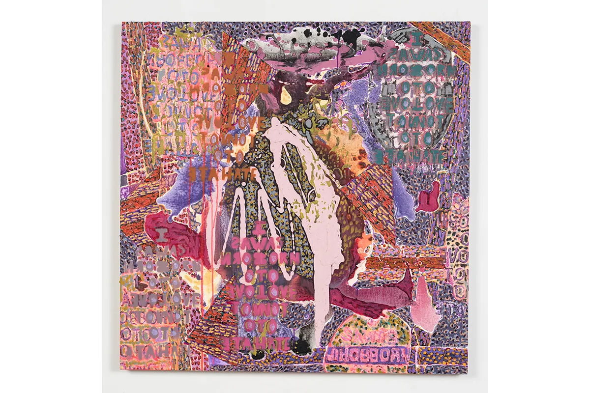 A painting that's full of overlay and drip colors. Text spell out “I was born to love not to hate” in a mirror format